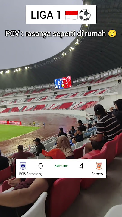 Aku 🇫🇷 nonton PSIS Semarang x Borneo FC di  Liga 1 Indonesia #pov #psissemarang #borneofc # liga1