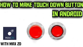 How to make touch down and touch up button in max 2d ll Android game creater max 2d ll Hayato Gaming