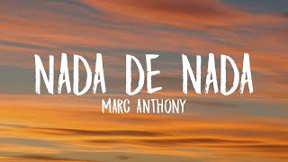 Marc Anthony - Nada de Nada (Letra/Lyrics)