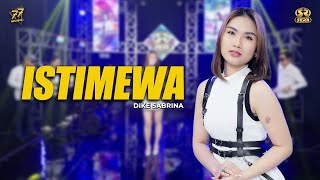 Download Lagu DIKE SABRINA - ISTIMEWA | Feat. OM SERA ( Official Music Video ) MP3 Download Lagu DIKE SABRINA - ISTIMEWA | Feat. OM SERA ( Official Music Video ) MP3