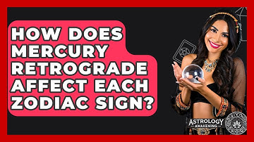 How Does Mercury Retrograde Affect Each Zodiac Sign? - Astrology Awakening