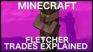 Minecraft Fletcher Trades Explained