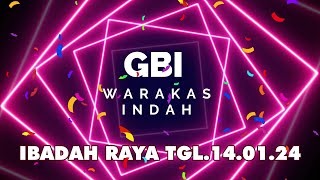 Ibadah GBI WARAKAS INDAH tgl.14.01.24