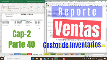 Gestor de Inventarios Parte 40 | Generar Reporte de Ventas Cap-2 | VBA Excel