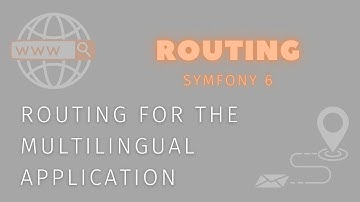 Symfony 6 - Routing for the multilingual application