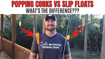 Popping Corks VS Slip Floats (What