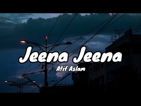 Jeena Jeena  Badlapur Atif AslamLyrics Song