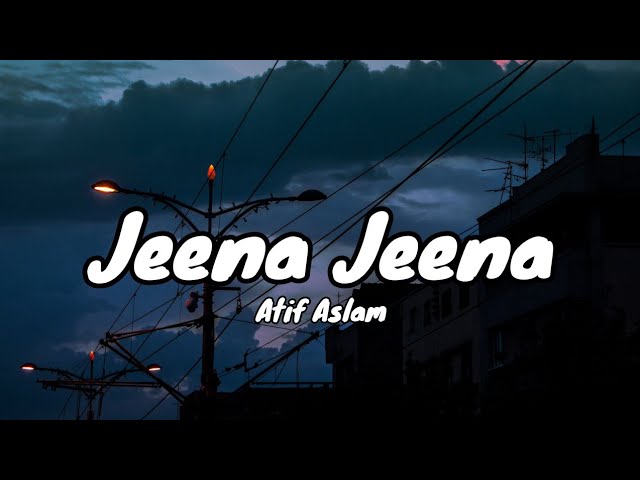 Jeena Jeena | Badlapur| Atif Aslam|Lyrics Song class=