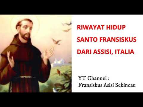 Riwayat Hidup Santo Fransiskus dari Assisi, Italia (Francis History of Assisi)
