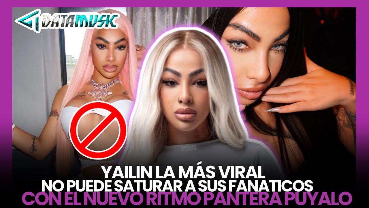 YAILIN LA MAS VIRAL PODRIA SATURAR CON SU NUEVO RITMO - YouTube