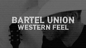 Bartel Union - Western Feel [Official Lyric Video]