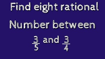 How to find eight rational numbers between 3/5 and 3/4.shsirclasses.