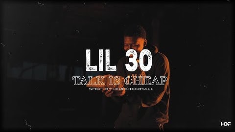 Lil 30 - Talk Is Cheap (official video)