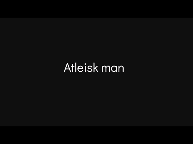 Atleisk man(Official Audio) class=
