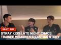 Stray Kids Late Night Chaos - Trainee Memories & Casting Story