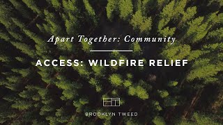 Apart Together: Community // Access: Wildfire Relief