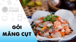 Gỏi măng cụt, món ngon nhớ lâu – Đặc Sản Miền Tây