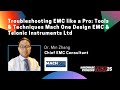 Troubleshooting EMC like a Pro: Tools &amp; Techniques Mach One Design EMC &amp; Telonic Instruments Ltd
