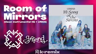 GFRIEND (여자친구) - Room of Mirrors (거울의 방) (Clean Instrumental HQ   LYRICS)