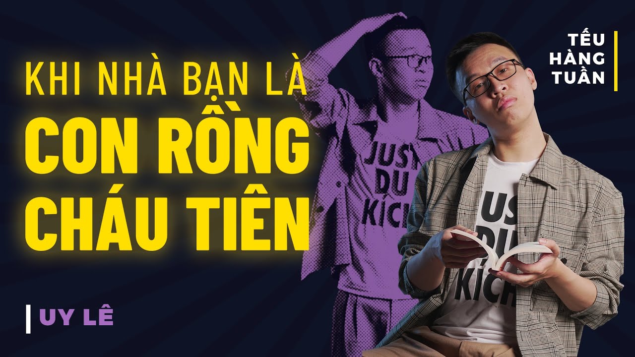 HÀI ĐỘC THOẠI - Khi Nhà Bạn Là Con Rồng Cháu Tiên - Uy Lê Saigon Tếu