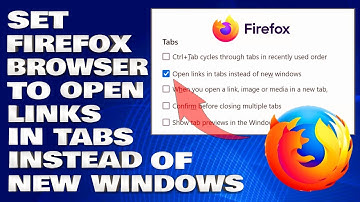 How To Set Firefox Browser To Open Links in Tabs Instead of New Windows [Guide]