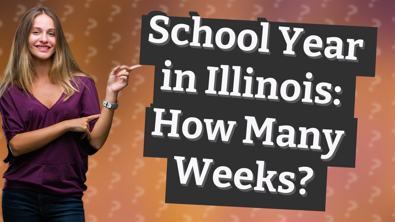 How Many Weeks Are There In A School Year In Illinois YouTube How Many Weeks Are There In A School Year In Illinois YouTube