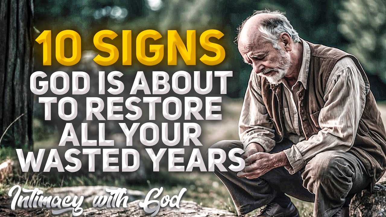 Outline Video 10 Signs That God is About to Restore All Your Wasted Years! (Christian Motivation)