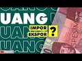 Impor Ekspor Uang ?