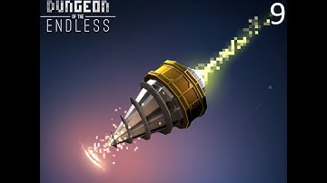 Dungeon of the ENDLESS - Run #13 - Part 9  (Easy)