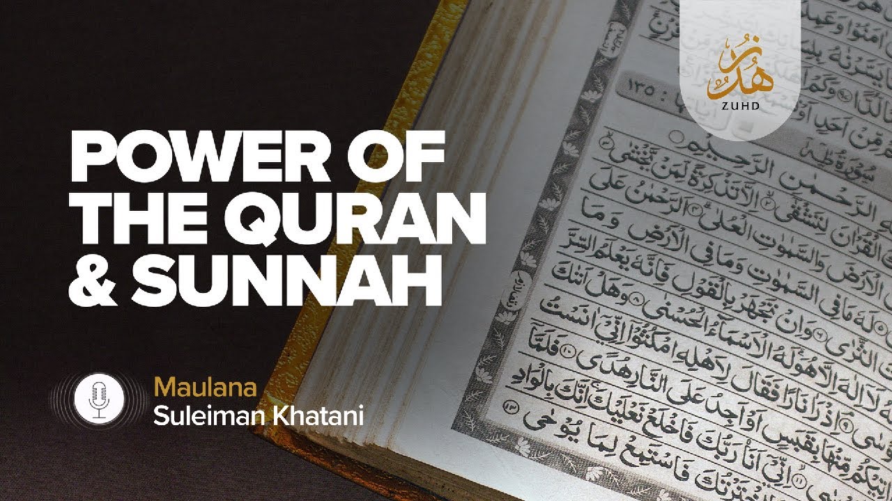 Power of the Quran & Sunnah by Maulana Suleiman Khatani