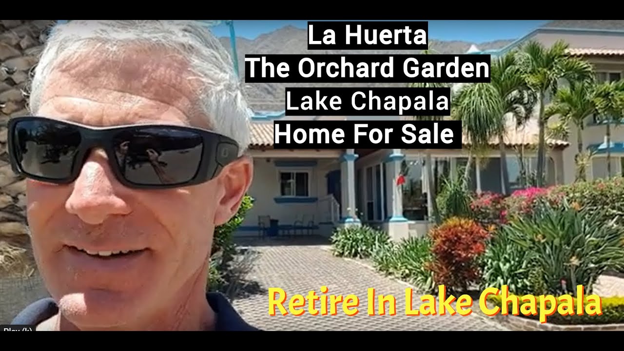 La Huerta, The Orchard Garden, Lake Chapala Home For Sale YouTube