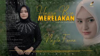 Nazila Fonna - Hanya Bisa Merelakan