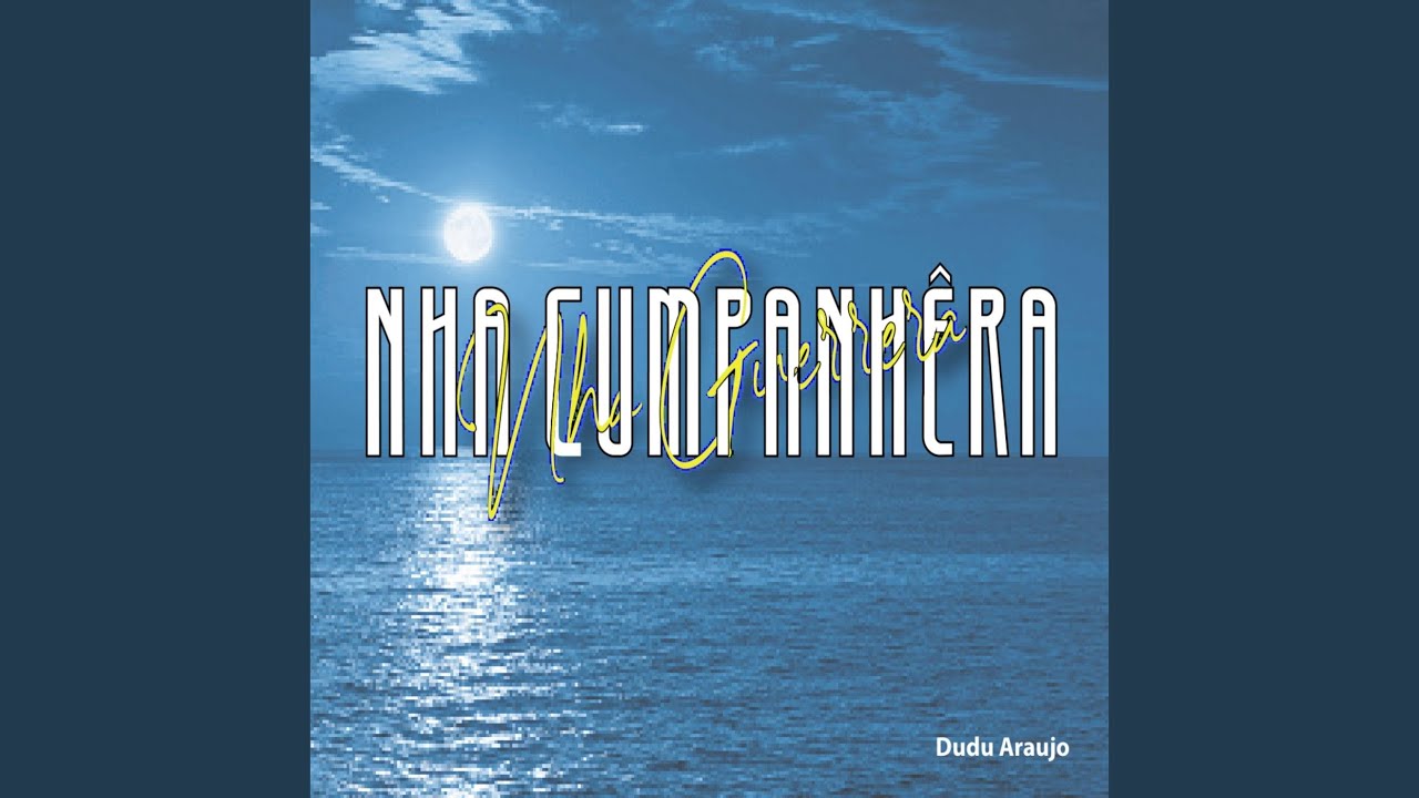 Nha Cumpanhera Nha Guerrera - YouTube