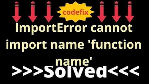 Mastering ImportError cannot import name 