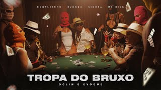 Tropa do Bruxo - 'Oclin e Evoque' Djonga, Sidoka & Mc Rick ft. Ronaldinho (Prod.Caio Passos)