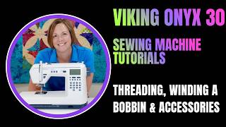 Husqvarna Viking Onyx 30 Threading, Bobbin Winding & Accessories