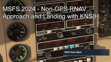 MSFS 2024 - Non-GPS RNAV Approach and Landing with KNS81