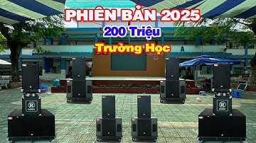 Phiên bản 2025 trọn bộ 200 triệu lắp tại Trường học Tân Bình "Đập nát sân trường" Nhac Viet Media