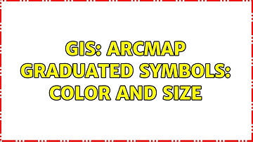 GIS: ArcMap Graduated symbols: Color and size