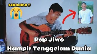 🔴HAMPIR TENGGELAM DUNIA Cover PAP JIWO LUAR BIASA MENJIWAI !!