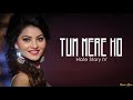 Tum Mere Ho - Hate Story IV | Jubin Nautiyal & Amrita Singh (Lyrics) Mp3 Song