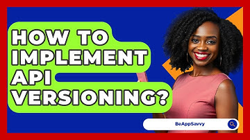 How To Implement API Versioning? - Be App Savvy