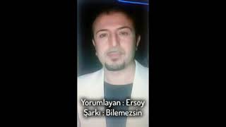 Ersoy...bilemezsin Sen