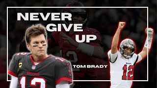 Never Give Up - Tom Brady 2022 Motivational Compilation Ft Eric Thomas
