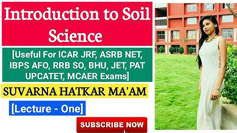 Introduction to Soil Science |UPPSC DHO, IBPS AFO, ICAR JRF, UPCATET| Lecture -1 | Agriculture & GK