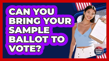Can You Bring Your Sample Ballot To Vote?