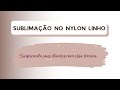 Sublimando o nylon linho: técnica para diferenciar suas peças