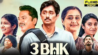 3BHK Tamil Full Movie 2025 | Siddharth | Sarath Kumar | Sri Ganesh | Tamil New Movies |Facts&Review