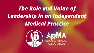 The Role and Value of Leadership in an Independent Medical Practice