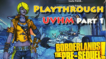Borderlands the Pre-Sequel - Playthrough UVHM Part 1 | No commentary